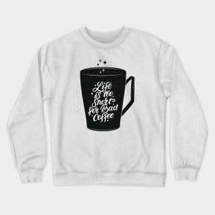 Coffee Quotes and Sayings Crewneck Sweatshirt